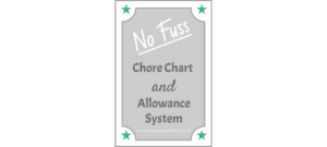 no fuss chore chart and allowance system