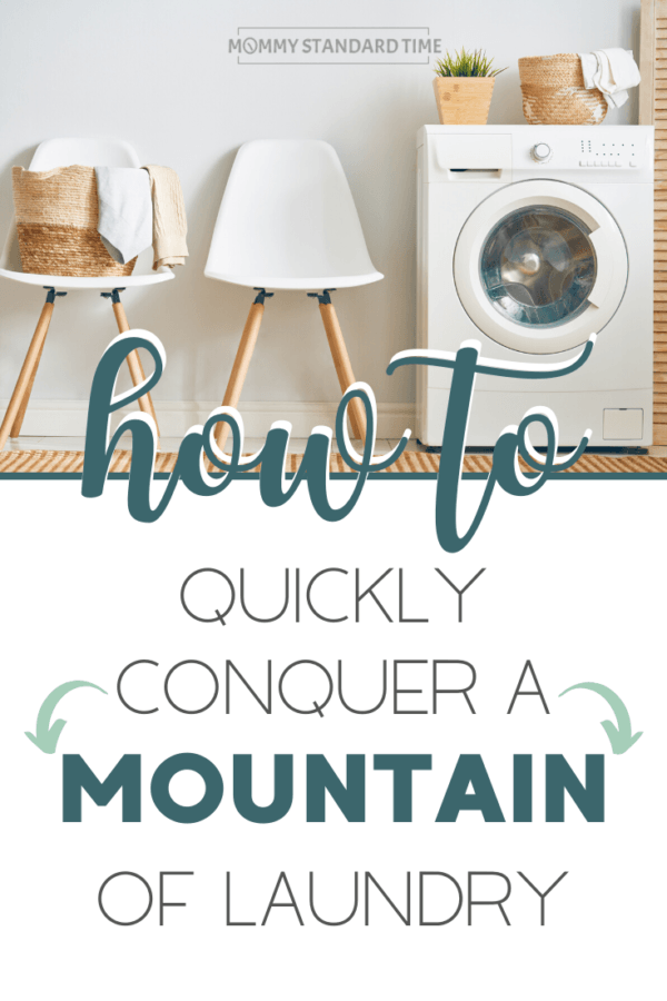 How to Quickly Conquer a Mountain of Laundry Mommy Standard Time