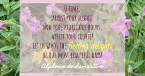 Alphonse de Lamartine quote - O time, arrest your flight! And you, propitious hours, arrest your course! Let us savor the fleeting delights of our most beautiful days!