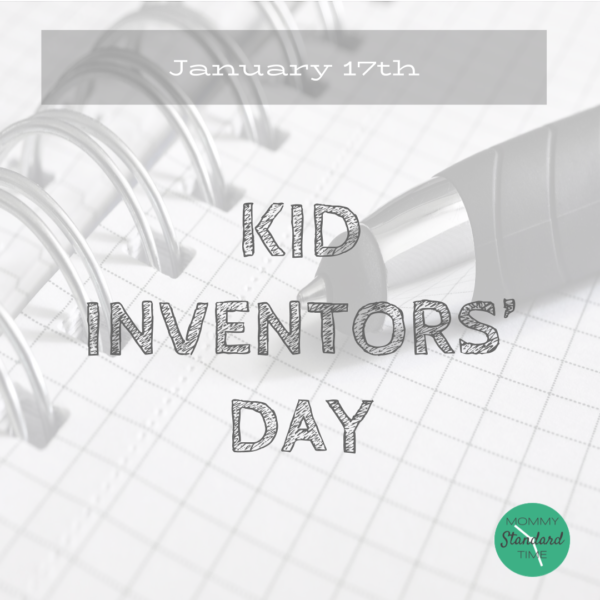 kid-inventors-day - Mommy Standard Time