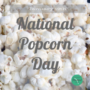 National Popcorn Day - Mommy Standard Time