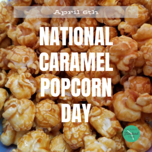 National Caramel Popcorn Day - Mommy Standard Time
