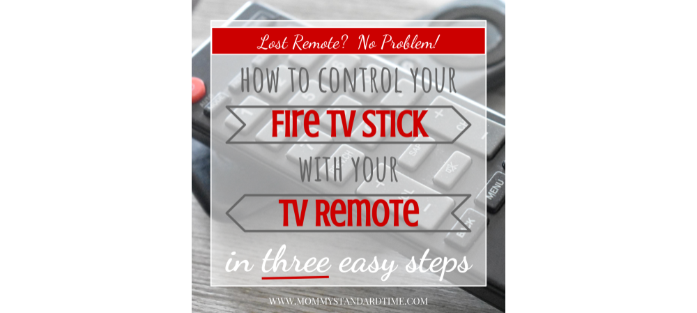 How To Control Your Fire Tv Stick With Your Tv Remote Mommy Standard Time