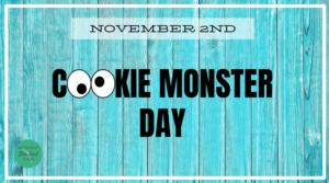 Cookie Monster Day