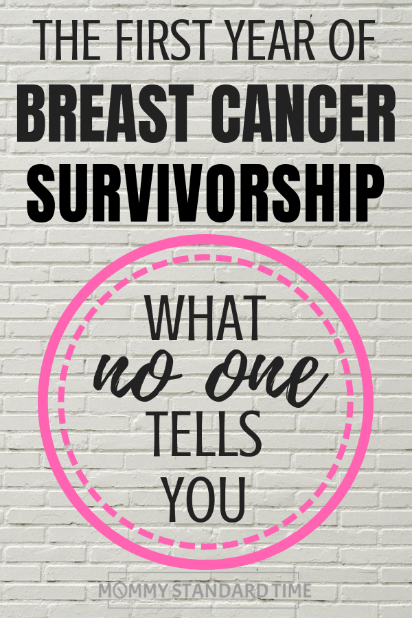 The first year of breast cancer survivorship: What no one tells you.