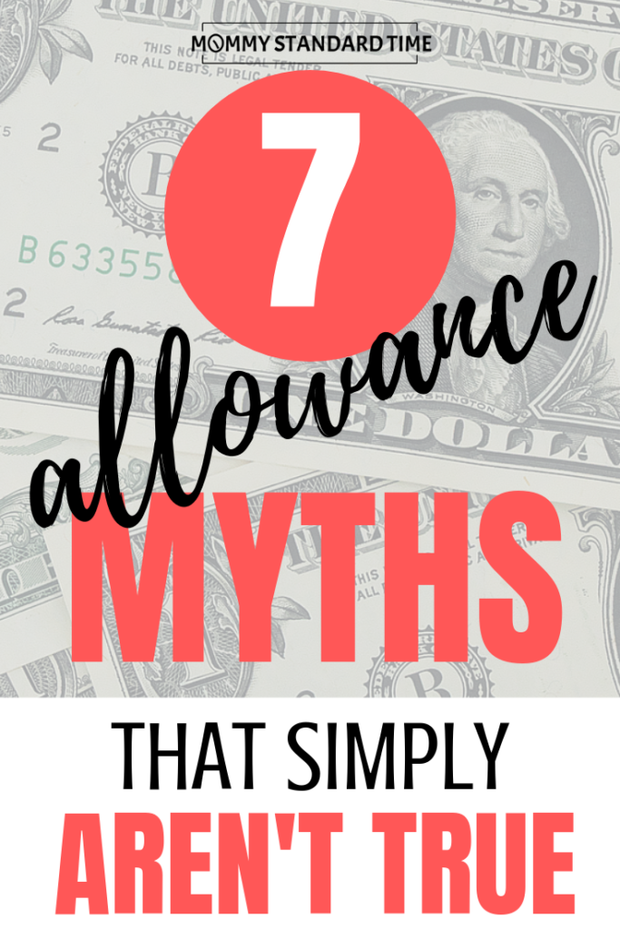 Seven myths about allowance that simply aren't true.  Mommy Standard Time