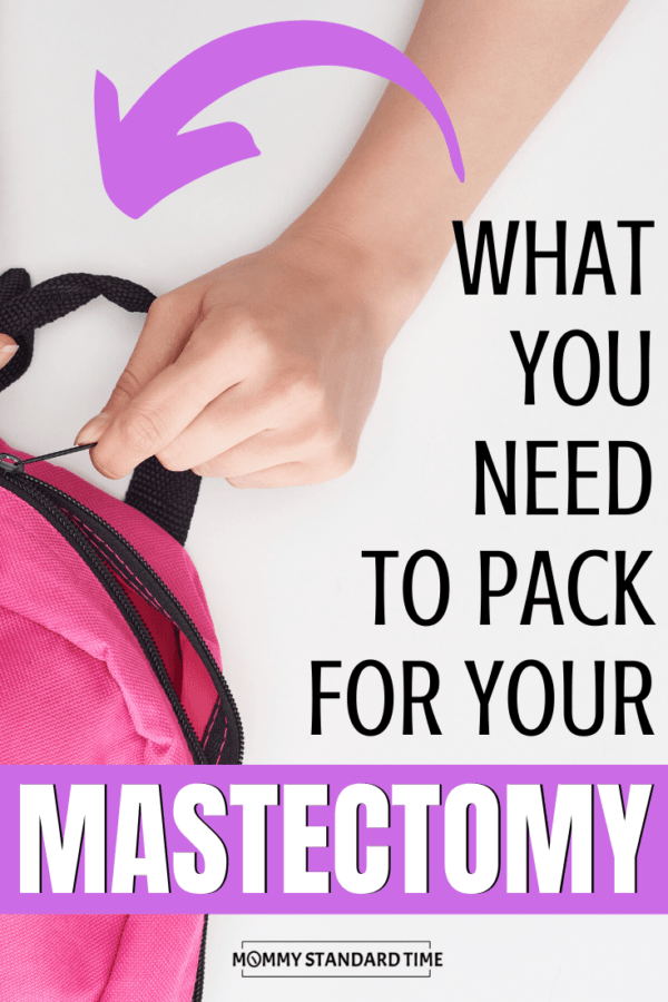 MASTECTOMY PREPARATION PACKING YOUR BAG Mommy Standard Time