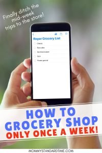Ditch the mid-week trips. to the store: How to Grocery Shop Only Once a Week!